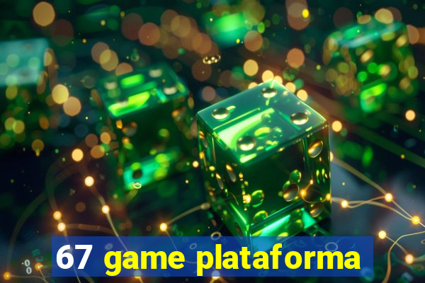 67 game plataforma